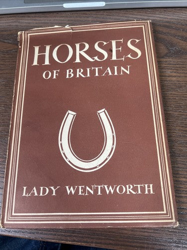 Horses of Britain by Lady Wentworth (Hardback